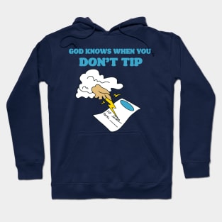 God knows when you don't tip Hoodie